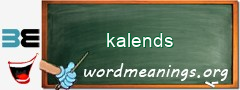 WordMeaning blackboard for kalends